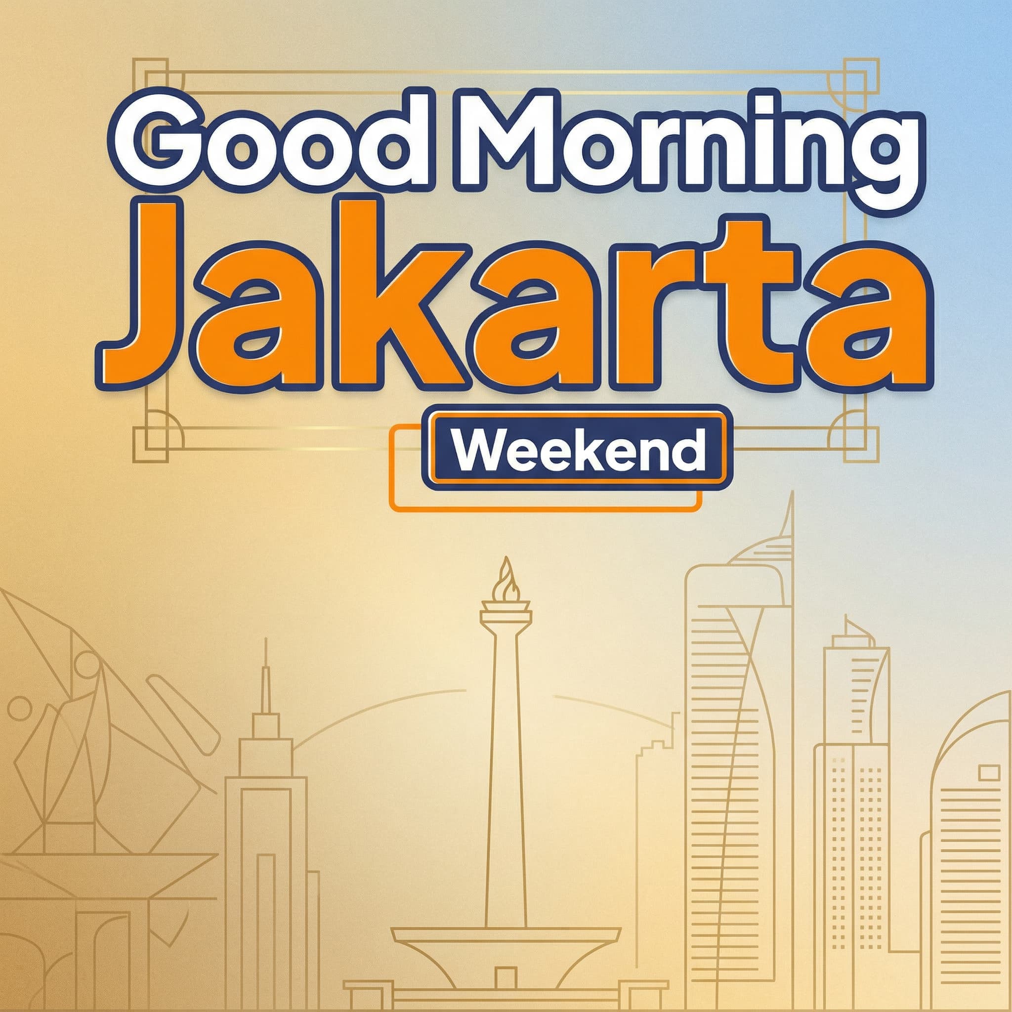 Good Morning Jakarta Weekend